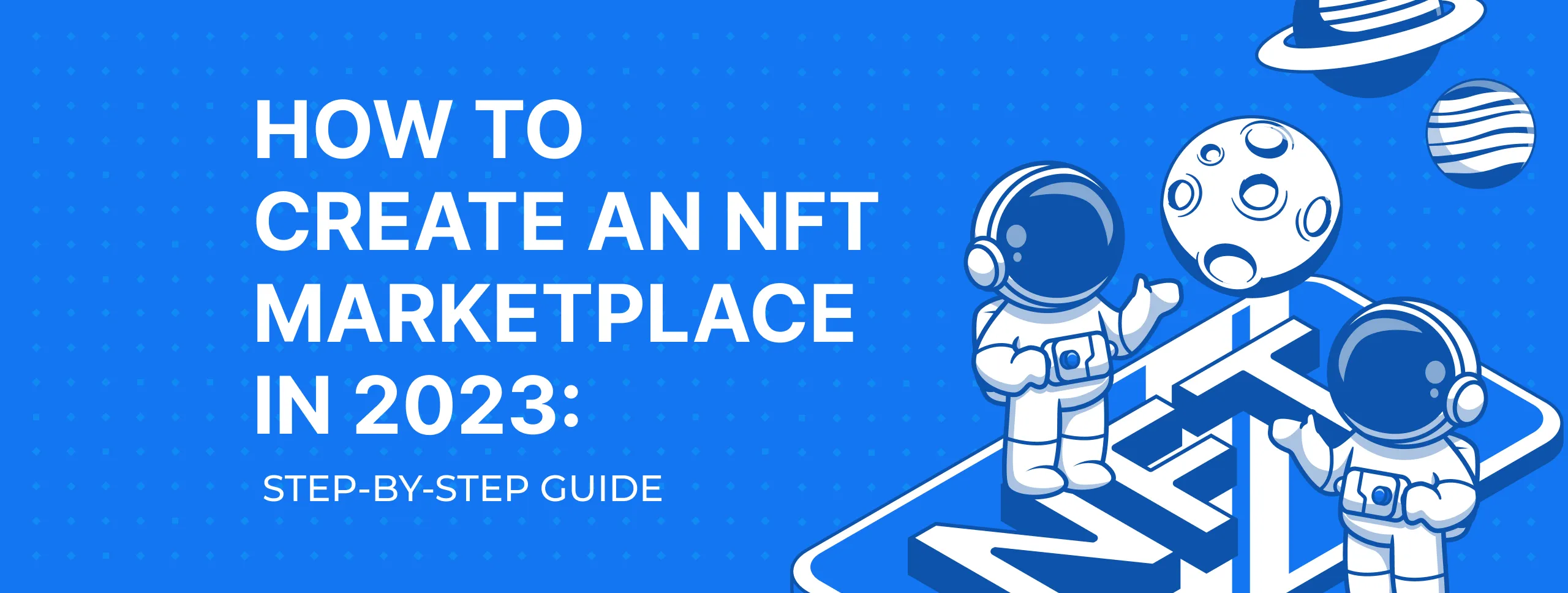 A Complete Guide to Making an NFT Marketplace for Digital Collectibles in  2023 - Play to Earn Games News