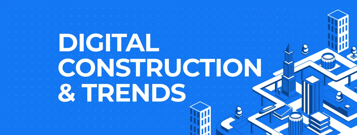 Digital Construction and IT trends in AEC