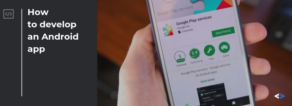 How To Develop An Android Application